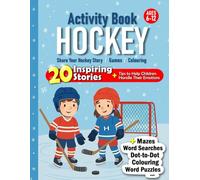 Ice Hockey Activity Book for Kids Ages 6-12: 20 Powerful Stories to Help Your Child Handle Their Emotions | Bonus: Share Your Hockey Story, Games, ... the Differences, Matching, Counting & More