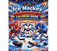 Ice Hockey Adventure Coloring Book: Exciting Games Players and Ice Arena Fun