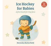 Ice Hockey for Babies: A first book for tiny fans (0-12 months)