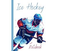 Ice Hockey Notebook: Strategy Sketchbook & Lined Practice Journal (6x9, 120 Pages): Half-Page Lined Notes + Top Sketch Space for Plays, Drills, Line ... Hockey Logbook for Players, Coaches & Fans