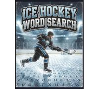 Ice Hockey Word Search: From Faceoff to the Final Horn (Large Print)