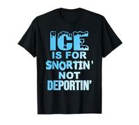 Ice Is for Snortin 'Not Deportin Design Maglietta