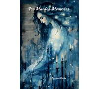 ICE MAIDEN MEMOIRS: A Collection Of Poems