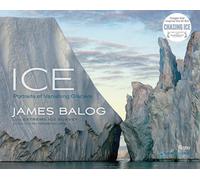 Ice: Portraits of Vanishing Glaciers [Lingua Inglese]
