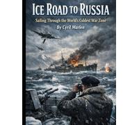 Ice Road to Russia: Sailing Through the World’s Coldest War Zone