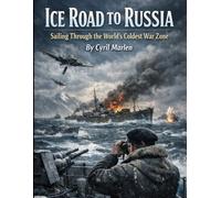 Ice Road to Russia: Sailing Through the World’s Coldest War Zone