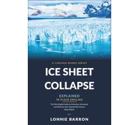 Ice Sheet Collapse Explained: The Plain English Guide to Antarctica, Greenland, and What the New Tipping-Point Science Really Means