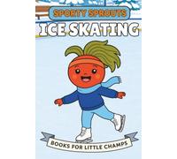 Ice Skating: A Picture Book for Babies and Toddlers