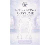 Ice Skating Costume Design and Colouring Book: Ice Skating Costume Design Sketchbook. Figure Templates: 110 pages. Ice Dance Couple Figures for ... Directly on to and Creating a Collection.