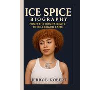 ICE SPICE BIOGRAPHY: From The Bronx Beats to Billboard Fame