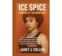 Ice Spice: Princess of the Bronx Beat: A Fresh Look at the Rap Star Who Went Viral, Exploring Her Rise from Drill Roots to Pop Culture Royalty, Her ... What Makes Her the Voice of a New Generation