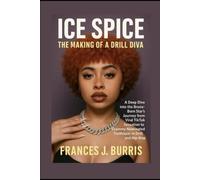 Ice Spice: The Making of a Drill Diva: A Deep Dive into the Bronx-Born Star’s Journey from Viral TikTok Sensation to Grammy-Nominated Trailblazer in Drill and Hip-Hop