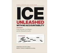 ICE Unleashed With No Accountability: Public Records, Civil Rights, and the Demand for Justice
