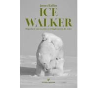 Ice Walker: Biografía de una osa polar en el frágil corazón del Ártico