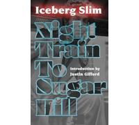 Iceberg Slim Night Train to Sugar Hill (Tascabile)