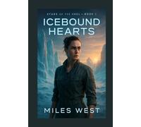 Icebound Hearts: An Alien Warrior Fated Mates Romance