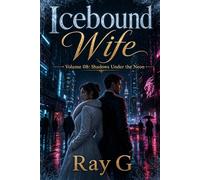 Icebound Wife: Volume 08: Shadows Under the Neon
