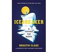 Icebreaker: A Voyage Far North [Lingua Inglese]