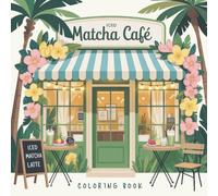 Iced Matcha Café - Summer Coloring Book for Teens & Adults: Ein Malbuch voller cooler Summer-Vibes - mit Iced Matcha Latte, Palmen und tropischen Früchten.