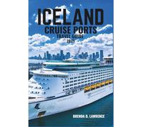 ICELAND CRUISE PORTS TRAVEL GUIDE 2025