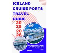 ICELAND CRUISE PORTS TRAVEL GUIDE 2025-2026: Explore Reykjavík, Akureyri & Ísafjörður with DIY Shore Excursions, Nature Tours, Budget Tips & Cruise Travel Advice.