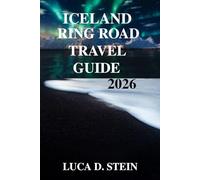 ICELAND RING ROAD TRAVEL GUIDE 2026: Your Passport to Spectacular Views and Authentic Experiences!