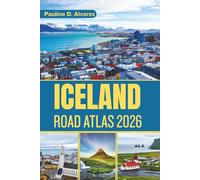 Iceland Road Atlas 2026: From the Ring Road to the Highlands