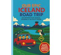 Iceland Road Trip Adventure Book for Kids: Travel Activity Book and Iceland Ring Road Journal with Games, Puzzles and Daily Pages for Family Trips