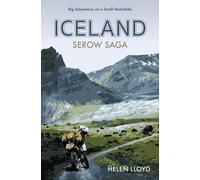 Iceland Serow Saga: Big Adventures on a Small Motorbike - Lloyd Helen