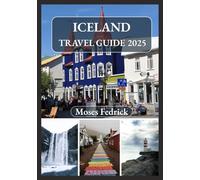 ICELAND TRAVEL GUIDE 2025