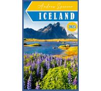 ICELAND Travel Guide 2025