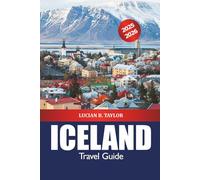 Iceland Travel Guide 2025-2026: Explore Reykjavik Must See Destination, Things to Do, Glacier Hikes, Insider Tips, Adventure, and Northern Light