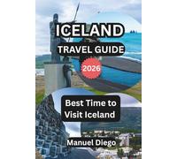 ICELAND TRAVEL GUIDE 2026: Best Time to Visit Iceland