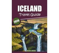 Iceland Travel Guide 2026: Explore Natural Wonders, Volcanoes, Glaciers, Waterfalls, Must-See Activities, and Unique Cultural Experiences