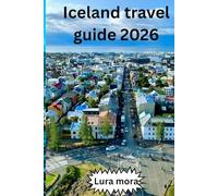 Iceland travel guide 2026: Smart Planning for the Eclipse Year