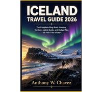 ICELAND TRAVEL GUIDE 2026: The Complete Ring Road Itinerary, Northern Lights Guide, and Budget Tips for First-Time Visitors