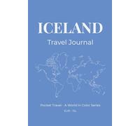 Iceland Travel Journal: Pocket Travel - A World in Color Series