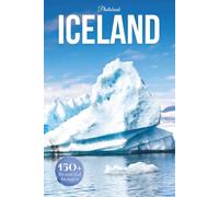 Iceland Travel Photobook: Iconic Landmarks and Hidden Gems From Glaciers to Volcanoes