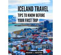Iceland Travel Tips To Know Before Your First Trip: Insider Tips for a Memorable and Stress-Free Vacation | Saving Money, Time, and Stress While Planning Your Iceland Adventure