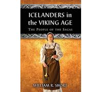 William R. Short Icelanders in the Viking Age (Tascabile)