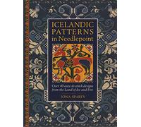 Icelandic Patterns in Needlepoint: Over 40 Easy-to-Stitch Designs from the Land of Ice and Fire