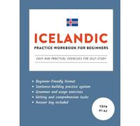 Icelandic Practice Workbook for Beginners: Easy and Practical Exercises for Self-Study