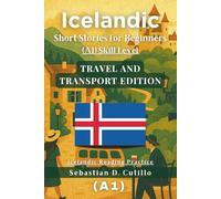 Icelandic Short Stories for Beginners (A1) Skill Level - Travel and Transport Edition - Icelandic Reading Practice