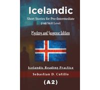 Icelandic Short Stories for Pre-Intermediate (A2) Skill Level - Mystery and Suspense Edition - Icelandic Reading Practice