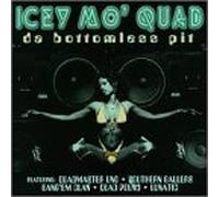Icey Mo Quad - Da Bottomless Pit