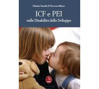 ICF e PEI nelle disabilità dello sviluppo di Fabrizio Stasolla, Vincenza Albano,