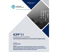 Icfp 11 Confere Proceedings of the 2011 ACM SIGPLAN International Co (Tascabile)