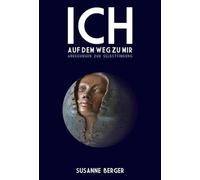 ICH auf dem Weg zu mir: Geschichten der Selbstfindung