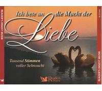 Ich bete an die Macht der Liebe - Tausend Stimmen voller Sehnsucht