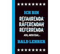Ich bin bald Lehrer: Notizbuch A5 Dot Grid für Referendare die Lehrer in Ausbildung lustiges Geschenk zum Abschluss Referendariat praktisches Buch für Notizen für Referendar in Lehrerausbildung